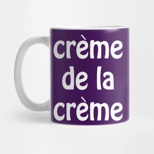 Creme de la Creme - White Mug